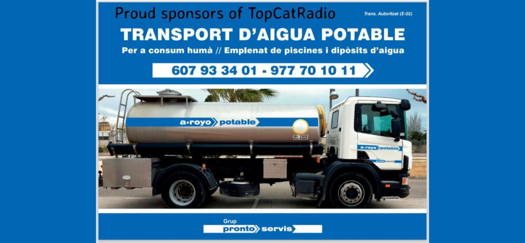 Sponsor advert for Grup Pronto Servis. Text reads: Proud sponsors of TopCat Radio TRANSPORT D'AIGUA POTABLE Per a consum humà \\ Emplenat de piscines i dipòsits d'aigua 607 93 34 01 -- 977 70 10 11 Trans. Autorizat (E-02) Image is the side view of an "a>royo potable" water tanker.