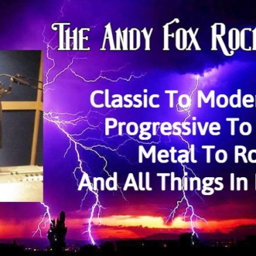 Banner for the Andy Fox show. Text reads: THE ANDY FOX ROCKSHOW Classic To Modern Rock Progressive To Metal Hard To Rock And All Things In between.