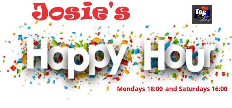 Banner for Josie's Happy Hour Text: Mondays 18:00 and Saturdayd 16:00.