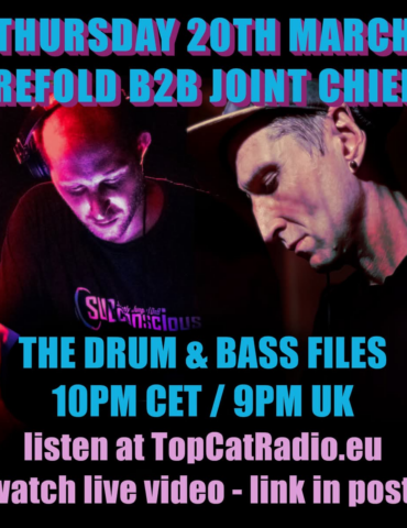 Flyer for live video event. Text reads: THUURSDAY 20TH MARCH REFOLD B2B JOINT CHIEF THE DRUM & BASS FILES 10PM CET/9PM UK listen at TopCatRadio.eu watch live video -- link in the post.